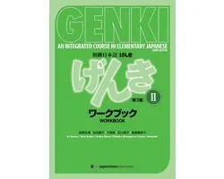 Genki: An Integrated Course in Elementary Japanese Workbook II [third Edition]
