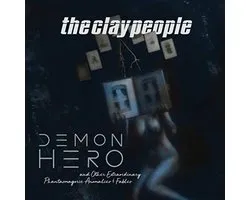Clay People: Demon Hero And Other Extraordinary Phantasmagoric Anomalies And Fables [Winyl]
