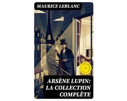 Arsène Lupin: La Collection Complète