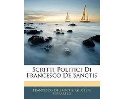 Scritti Politici Di Francesco De Sanctis