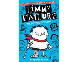 Timmy Failure - Timmy Failure: Now Look What You've Done