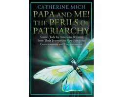 Papa and Me! the Perils of Patriarchy