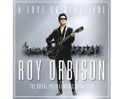 A Love So Beautiful: Roy Orbison With The Royal Philharmonic Orchestra (Jewelcase)