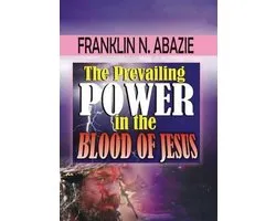 The Prevailing Power in the Blood of Jesus