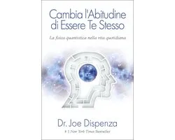 Cambia l'abitudine di essere te stesso. Nuova Edizione