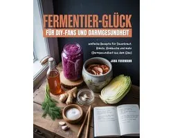 Fermentier-Glück Für Diy-Fans Und Darmgesundheit