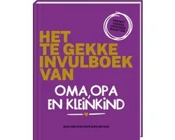 Het te gekke invulboek van oma, opa en kleinkind