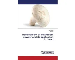 Development of mushroom powder and its application in bread