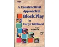 A Constructivist Approach to Block Play in Early Childhood