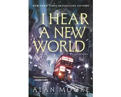 I Hear a New World: A Long London Novel