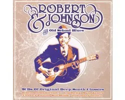 Robert Johnson and the Old School Blues