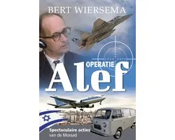 Spectaculaire acties van de Mossad 1 - Openratie Alef
