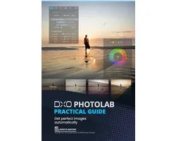 Photo Editing Software- DxO PhotoLab Practical Guide