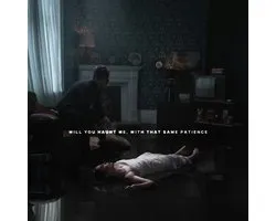 Will You Haunt Me, With That Same Patience
