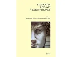 Cahiers d'Humanisme et Renaissance - Les figures de David à la Renaissance