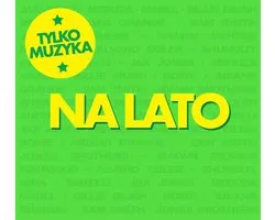 Tylko Muzyka - Na Lato [2CD]