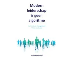 Modern leiderschap is geen algoritme