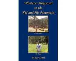 Whatever Happened to the Kid and His Mountain