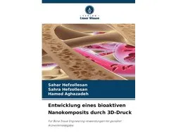 Entwicklung eines bioaktiven Nanokomposits durch 3D-Druck