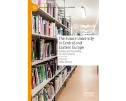 Palgrave Critical University Studies-The Future University in Central and Eastern Europe