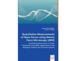 Quantitative Measurements of Nano Forces using Atomic Force Microscopy (AFM) - Quantifying Nano Forces in Three-Dimensions using AFM