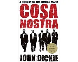 Cosa Nostra: A History of the Sicilian Mafia