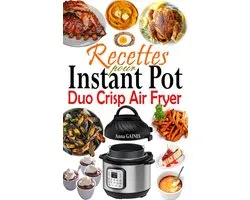 Recettes Instant Pot Duo Crisp Air Fryer
