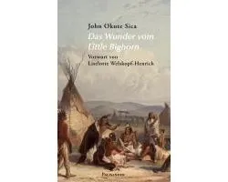 Das Wunder vom Little Bighorn