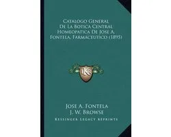 Catalogo General de La Botica Central Homeopatica de Jose A. Fontela, Farmaceutico (1895)