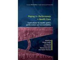 Paying For Performance In Healthcare: Implications For Health System Performance And Accountability
