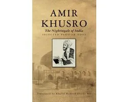 Amir Khusro, The Nightingale of India