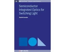 IOP Concise Physics- Semiconductor Integrated Optics for Switching Light