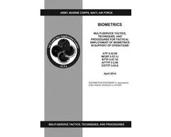 BIOMETRICS Multi-Service Tactics, Techniques, and Procedures for Tactical Employment of Biometrics in Support of Operations