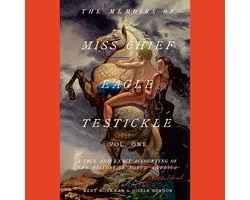 The Memoirs of Miss Chief Eagle Testickle: Vol. 1