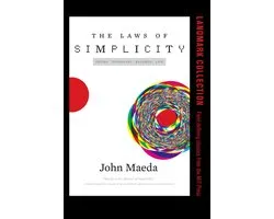 The Laws of Simplicity Simplicity Design, Technology, Business, Life