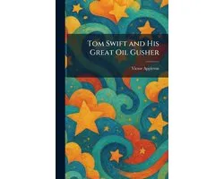 Tom Swift and His Great Oil Gusher