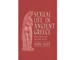 Sexual Life in Ancient Greece - With Thirty-Two Full-Page Plates