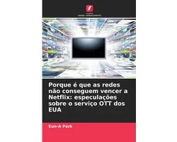 Porque é que as redes não conseguem vencer a Netflix