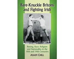 Bare-Knuckle Britons and Fighting Irish