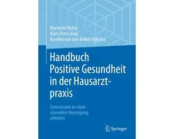 Medicine (German Language) - Handbuch Positive Gesundheit in der Hausarztpraxis