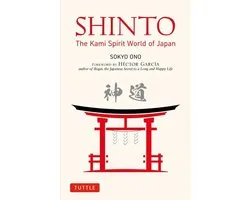 Shinto: The Kami Spirit World of Japan