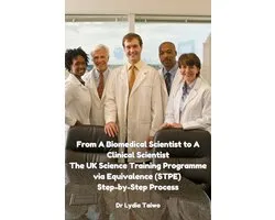 Continuing Professional Development in Pathology For Medical Laboratory Professionals - From A Biomedical Scientist to A Clinical Scientist The UK Science Training Programme via Equivalence (STPE) Step-by-Step Process