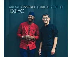 Ablaye Cissoko & Cyrille Brotto - Djiyo (CD)