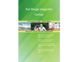 Post Merger Integration Courses A Complete Guide - 2020 Edition