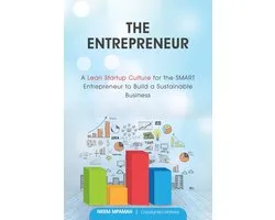 The Entrepreneur: A Lean Startup Culture for Smart Entrepreneurs to Build a Sustainable Business
