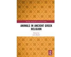 Routledge Monographs in Classical Studies - Animals in Ancient Greek Religion