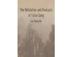 The Refutation and Analysis of Falun Gong
