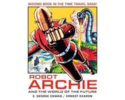 Robot Archie- Robot Archie and the World of the Future