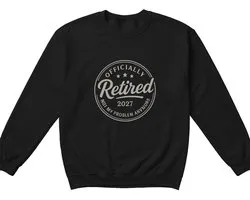 2027 Pensioen Sweater – Officially Retired 2027 Not My Problem Anymore – Unisex Sweater voor Dames & Heren – Origineel Cadeau