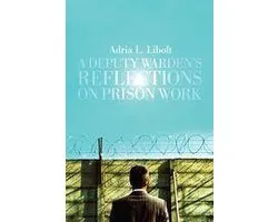 A Deputy Warden's Reflections on Prison Work